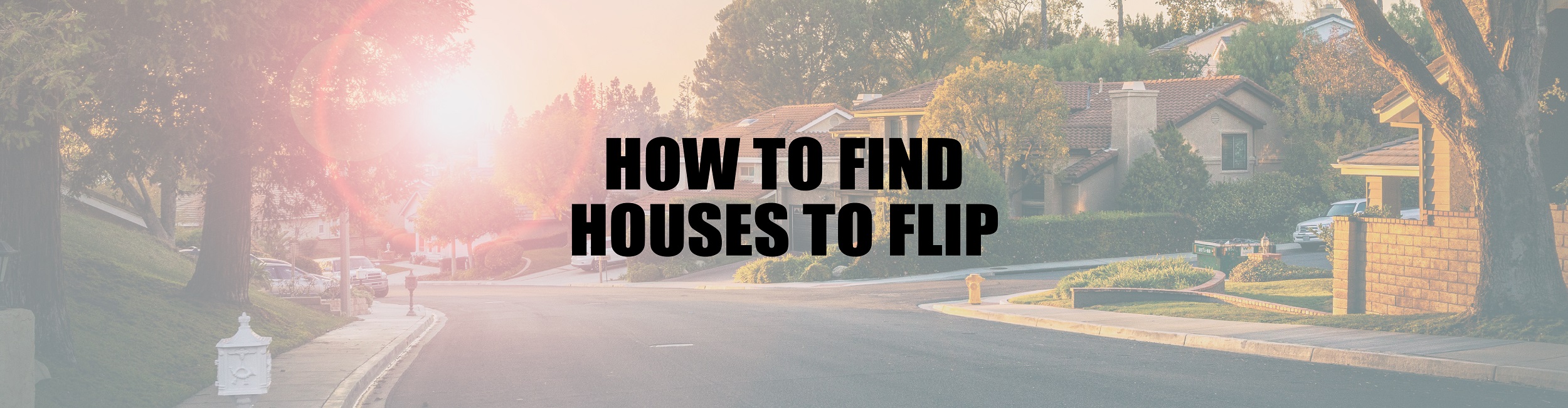how to find a house to flip